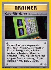 Card-Flip Game - 92/111 - Uncommon - Unlimited Edition Card-Flip Game - 92/111 - Uncommon - Unlimited Edition